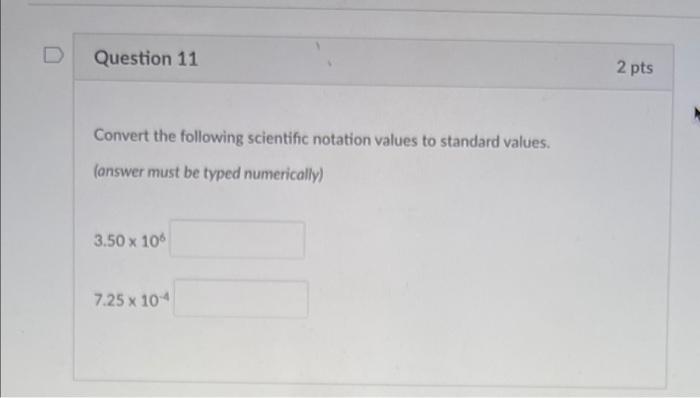 Solved Question 11 2 pts Convert the following scientific | Chegg.com