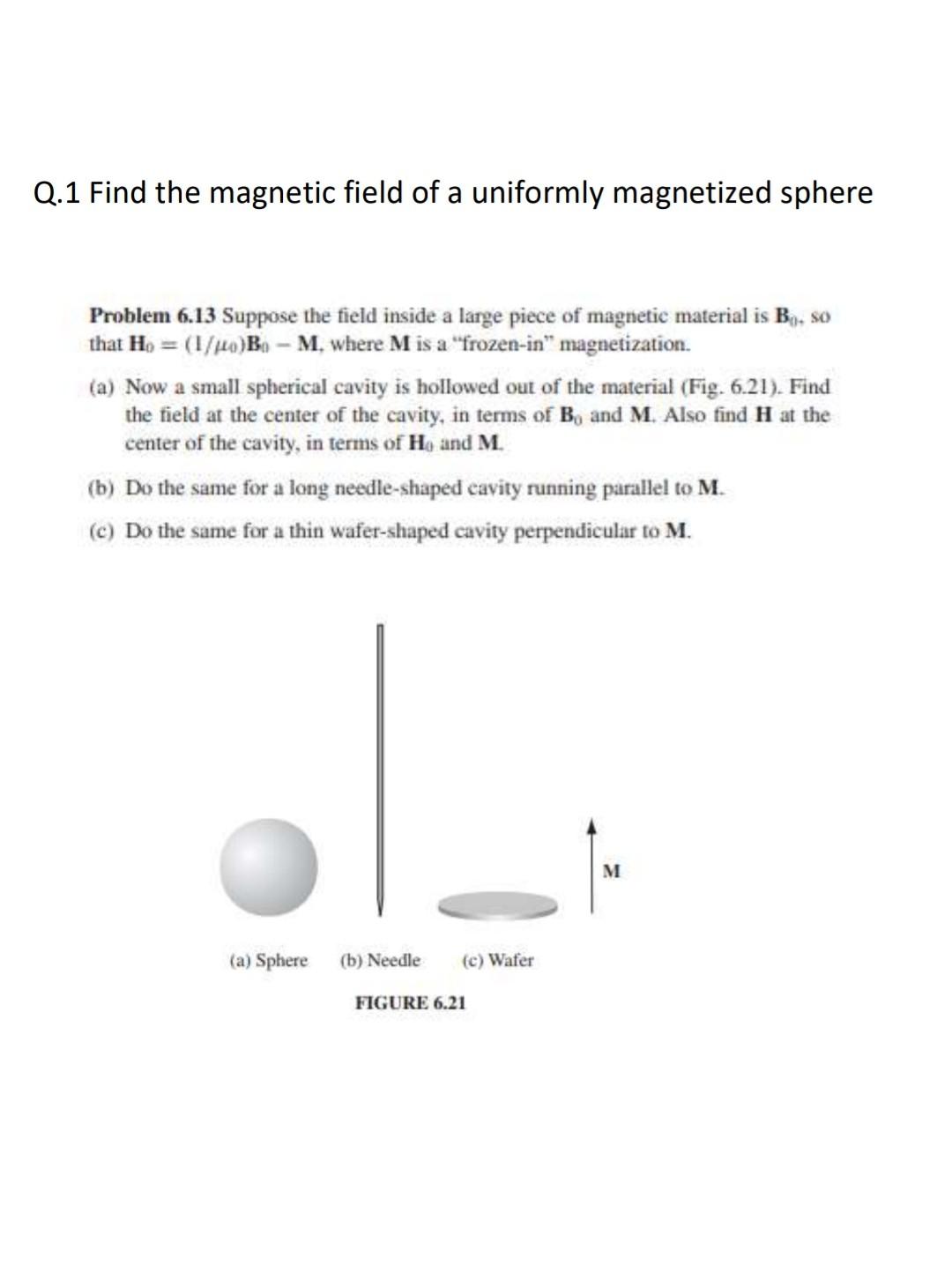 Solved Q.1 Find the magnetic field of a uniformly magnetized | Chegg.com