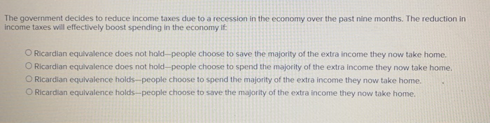 solved 32. a decrease in personal income taxes will... Solved The government decides to reduce income taxes due to | Chegg.com