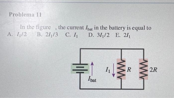 Solved Problema 11 In The Figure , The Current Ibat In The | Chegg.com