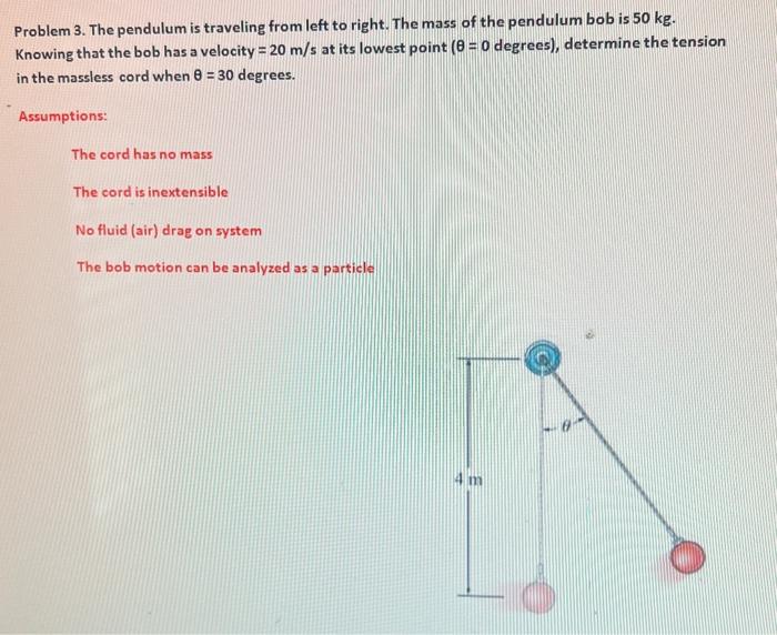 Solved Problem 3. The pendulum is traveling from left to | Chegg.com