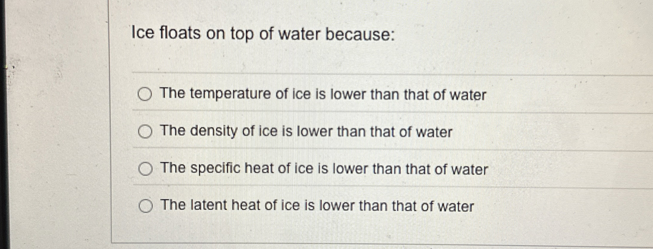 Solved Ice floats on top of water becauseThe temperature of
