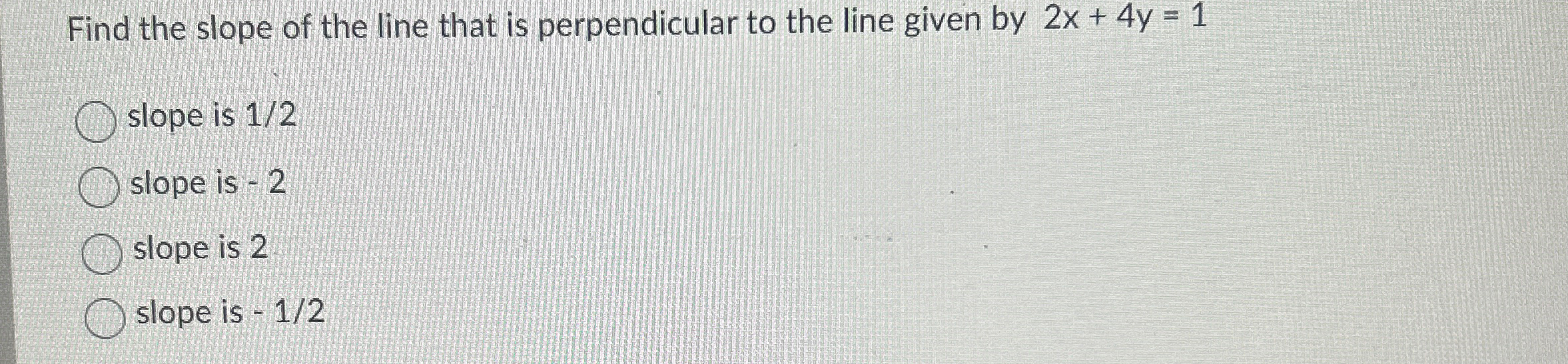 find the slope of the line y 1 4 x 2