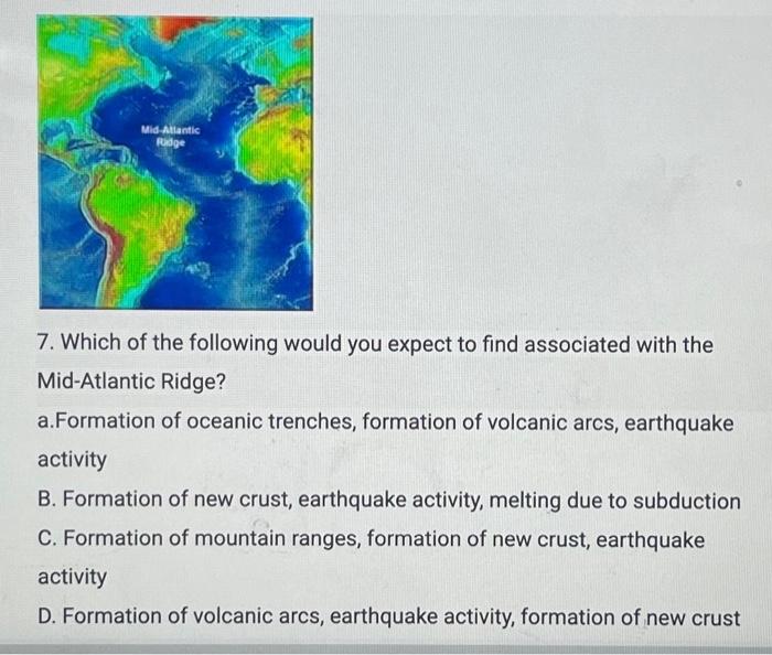 Solved Mid-Atlantic Ridge 7. Which of the following would | Chegg.com