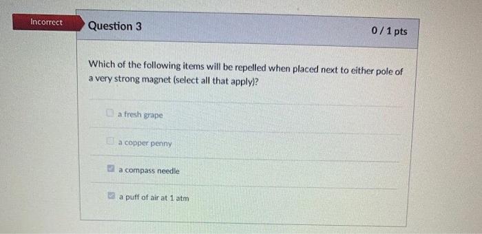 Solved Incorrect Question 3 0/1 pts Which of the following | Chegg.com