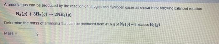 Solved Ammonia gas can be produced by the reaction of | Chegg.com