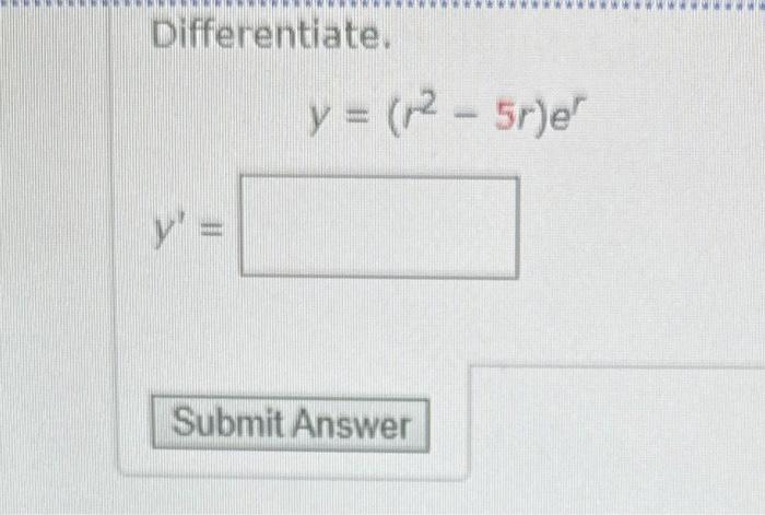 Solved Differentiate Y R2−5r Er