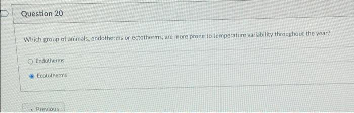 Solved Which group of animals, endotherms or ectotherms, are | Chegg.com