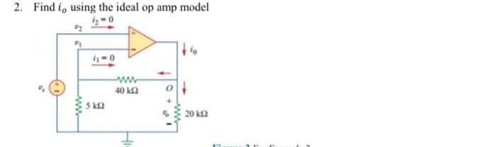 Solved 2. Find i, using the ideal op amp model Αν 40 ΚΩ 5 ΚΩ | Chegg.com