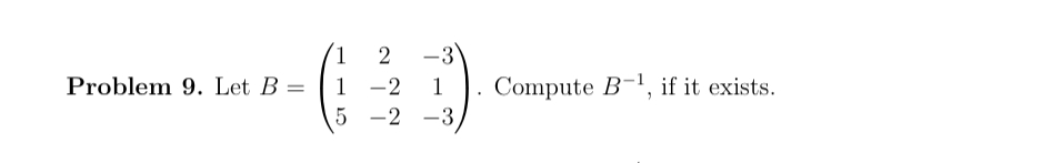 Solved Problem 9. ﻿Let B=([1,2,-3],[1,-2,1],[5,-2,-3]). | Chegg.com