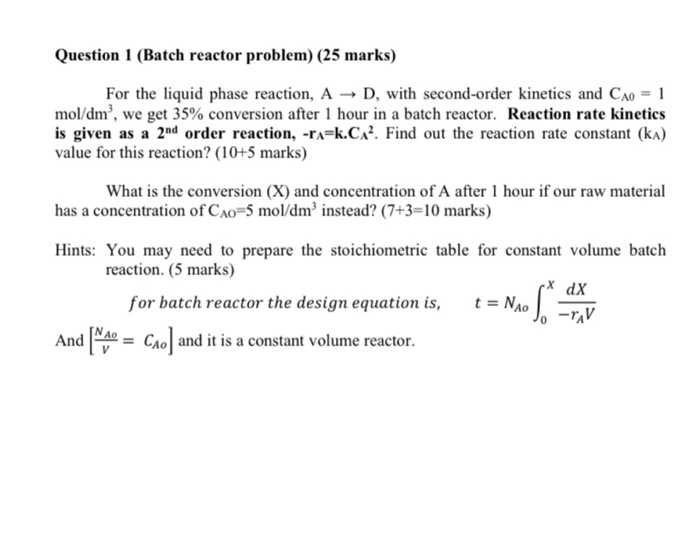 Solved Question 1 (Batch Reactor Problem) (25 Marks) For The | Chegg.com