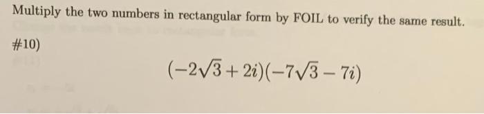 Solved Multiply the two numbers in rectangular form by FOIL | Chegg.com