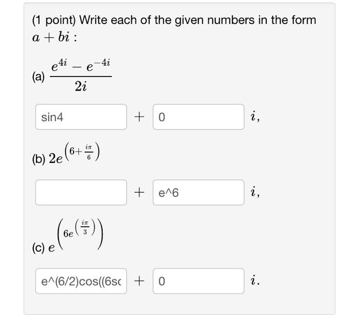 Solved (1 point) Write each of the given numbers in the form | Chegg.com