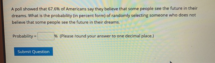 Solved A Poll Showed That 67 6 Of Americans Say They Chegg Solved A Poll Showed That 67 6 Of Americans Say They Chegg