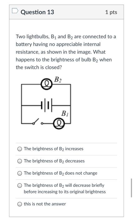 Solved Question 13 1 Pts Two Lightbulbs, B4 And B2 Are | Chegg.com