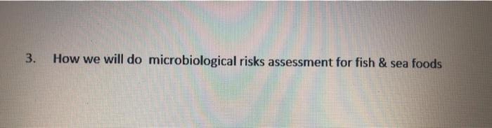 3. How we will do microbiological risks assessment for fish & sea foods