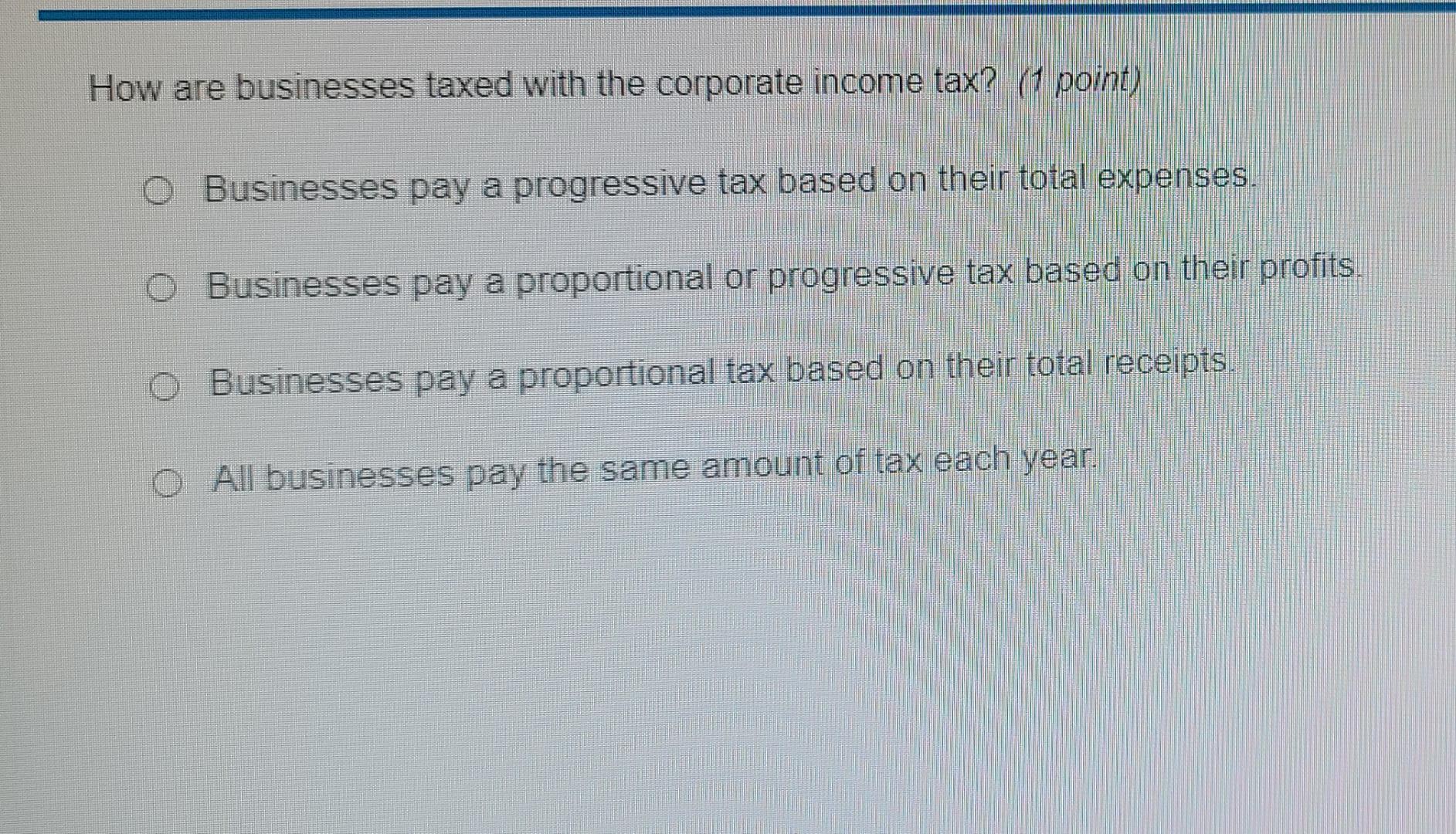 Solved How are businesses taxed with the corporate