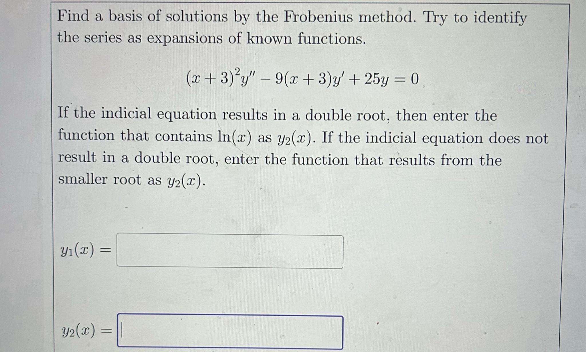 Solved Find a basis of solutions by the Frobenius method. | Chegg.com