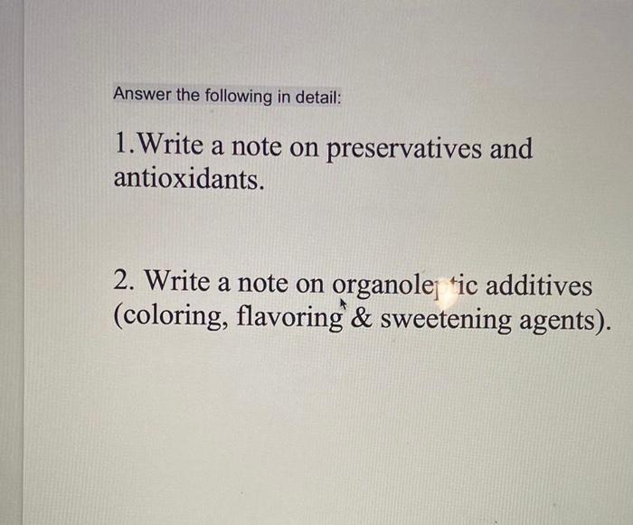 Solved 1. Write a note on preservatives and antioxidants. 2. | Chegg.com