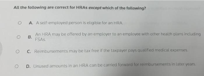 Solved All the following are correct for HRAs except which