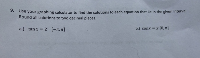 Solved 9. Use your graphing calculator to find the solutions | Chegg.com