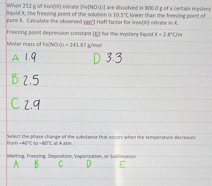 When \( 252 \mathrm{~g} \) of iron(III) nitrate \( \left(\mathrm{Fe}\left(\mathrm{NO}_{3}\right) 3\right) \) are dissolved in