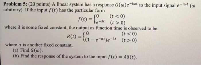 Problem 5: (20 points) A linear system has a response | Chegg.com