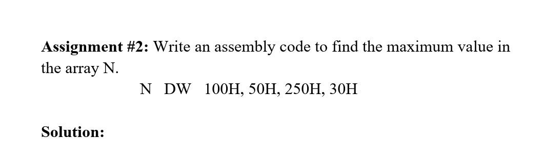 Solved Assignment #2: Write An Assembly Code To Find The | Chegg.com