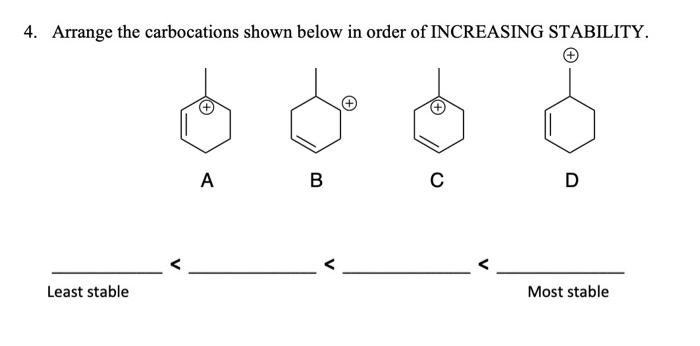 Solved 4. Arrange the carbocations shown below in order of | Chegg.com
