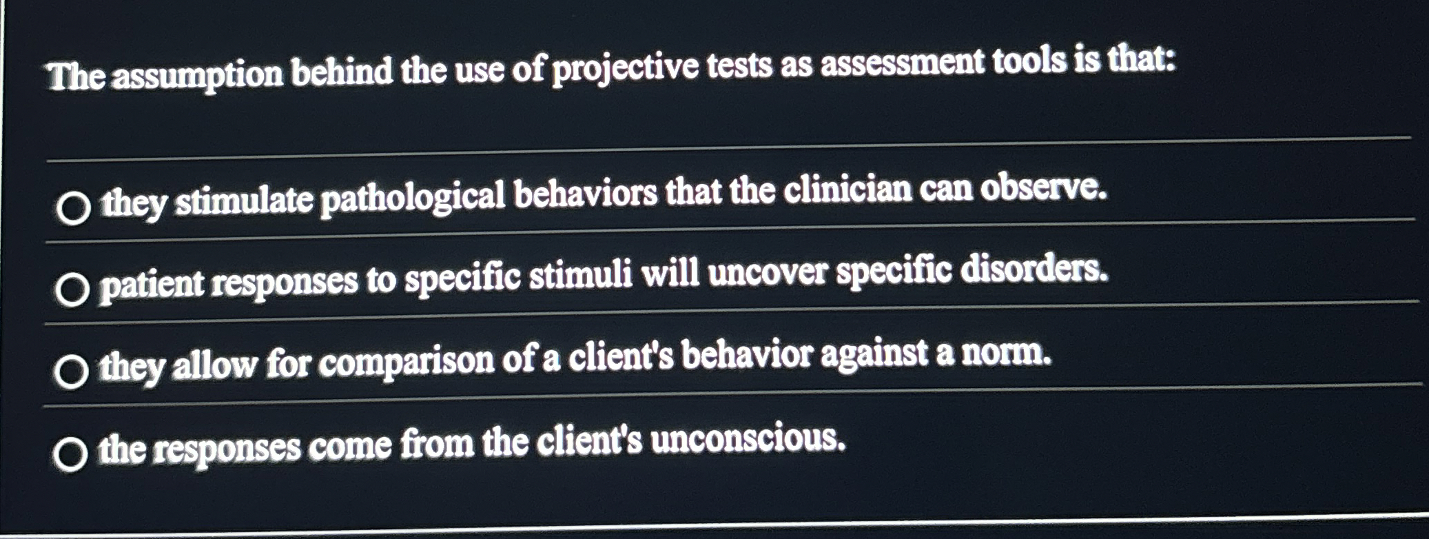 Solved The assumption behind the use of projective tests as 