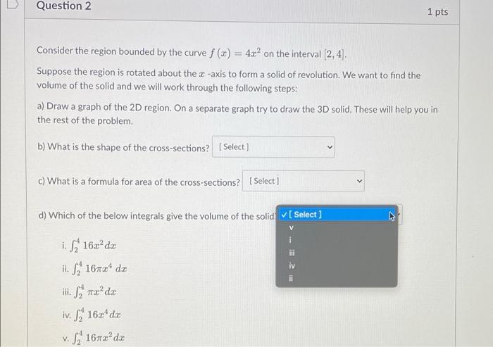 Solved Question 2 1 pts Consider the region bounded by the | Chegg.com
