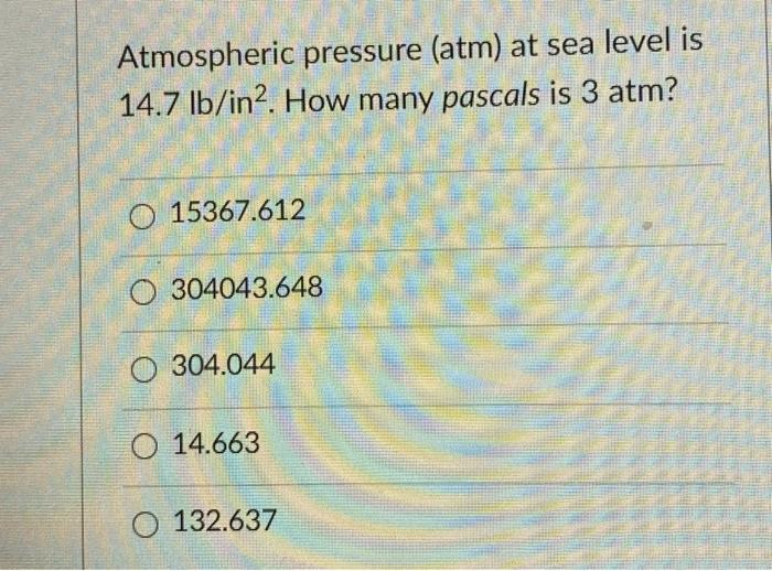 solved-atmospheric-pressure-atm-at-sea-level-is-14-7-chegg