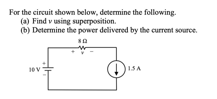 Solved For The Circuit Shown Below, Determine The Following. | Chegg.com