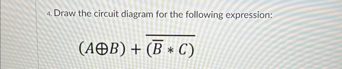 Solved 4. Draw the circuit diagram for the following | Chegg.com