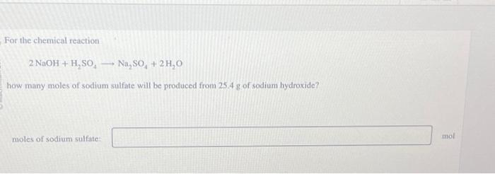 Solved For the chemical reaction 2 NaOH+H₂SO4 Na₂SO4 + 2H₂O | Chegg.com