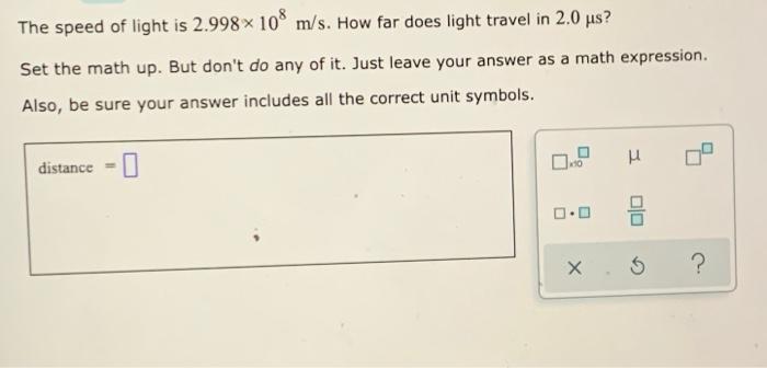 Solved The speed of light is 2.998 x 108 m/s. How far does | Chegg.com