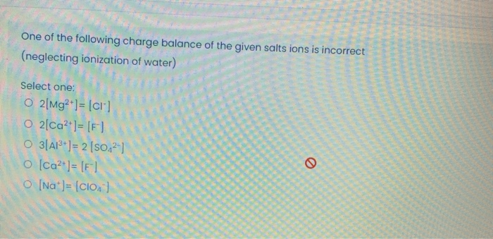 Solved One of the following charge balance of the given | Chegg.com