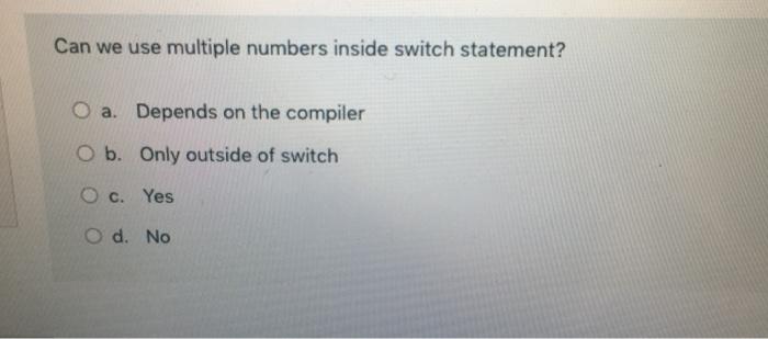 Solved Can we use multiple numbers inside switch statement? | Chegg.com