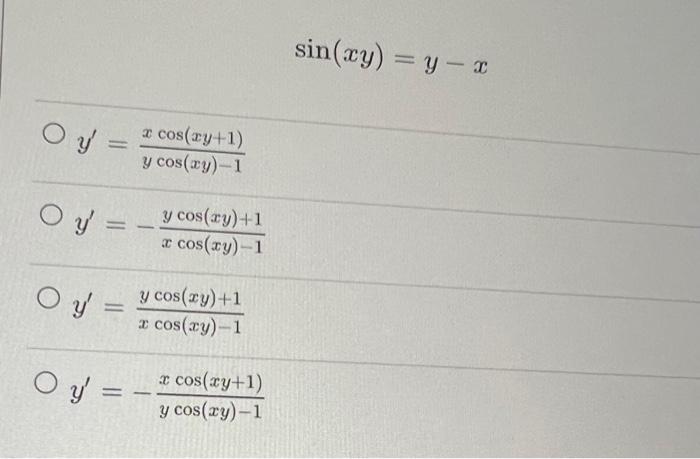 O y = * cos(xy+1) y cos(xy)-1 Oy=- O y = - y cos(ry)+1 x cos(xy)-1 y cos(xy)+1 x cos(xy)-1 ○ y = − - x cos(xy+1) y cos(xy)-1