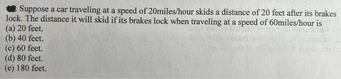 Solved Suppose A Car Traveling At A Speed Of 20miles/ Hour | Chegg.com