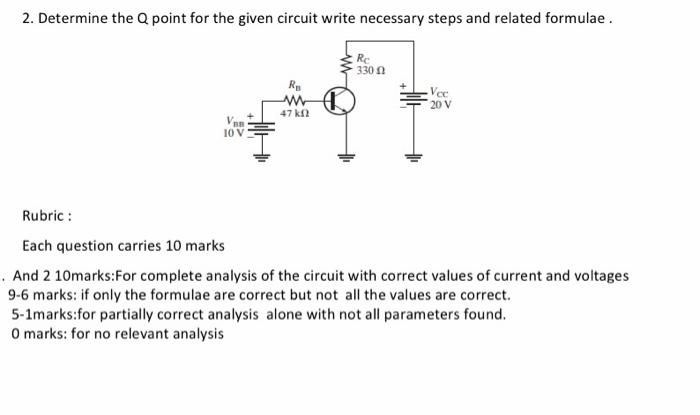 Solved 2. Determine the Q point for the given circuit write | Chegg.com