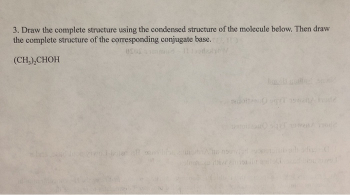 Solved 3. Draw the complete structure using the condensed | Chegg.com