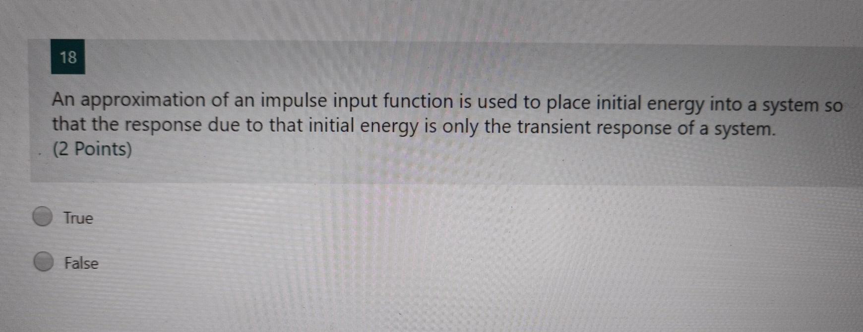 Solved 18 An approximation of an impulse input function is | Chegg.com