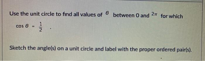 Solved Use the unit circle to find all values of between 0 | Chegg.com