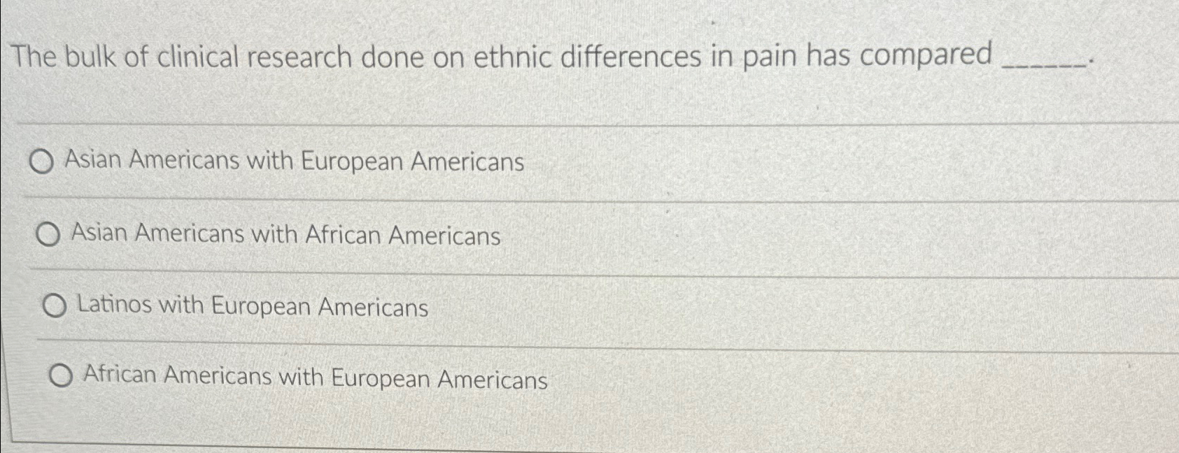 Solved The bulk of clinical research done on ethnic | Chegg.com