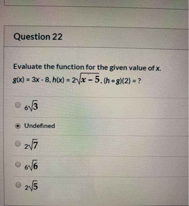 Solved Question 22 Evaluate the function for the given value | Chegg.com