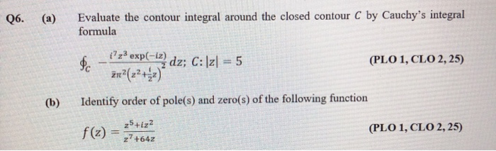 Solved Q6. (a) Evaluate The Contour Integral Around The | Chegg.com