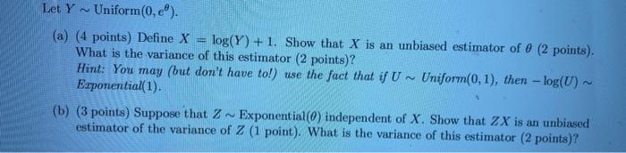 Solved Let Y∼ Uniform (0,eθ). (a) (4 points) Define | Chegg.com