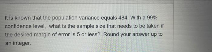 solved-it-is-known-that-the-population-variance-equals-484-chegg