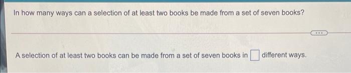 Solved In how many ways can a selection of at least two | Chegg.com
